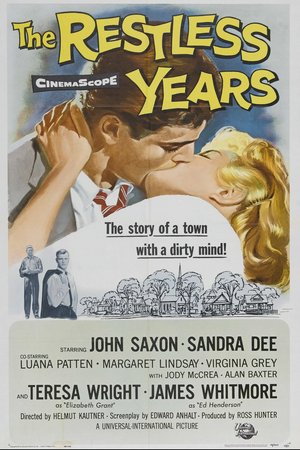 The Restless Years, John Saxon,Sandra Dee,Teresa Wright,James Whitmore,Luana Patten,Margaret Lindsay,Virginia Grey,Jody McCrea,Alan Baxter,Hayden Rorke