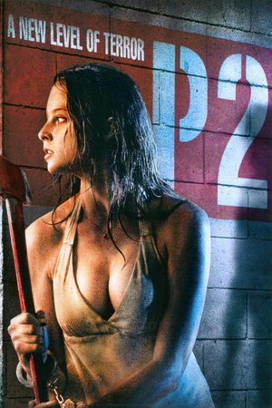 P2, Rachel Nichols,Wes Bentley,Philip Akin,Miranda Edwards,Paul Sun-Hyung Lee,Grace Lynn Kung,Bathsheba Garnett,Philip Williams,Arnold Pinnock,Franck Khalfoun