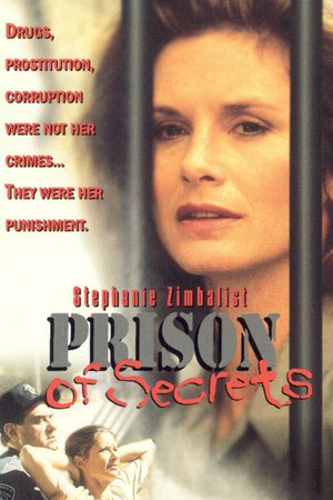 Prison of Secrets, Stephanie Zimbalist,Dan Lauria,Finola Hughes,Gary Frank,Rusty Schwimmer,Kimberly Russell,Tasia Valenza,Paige Moss,Stephanie Sawyer,Billy Mayo
