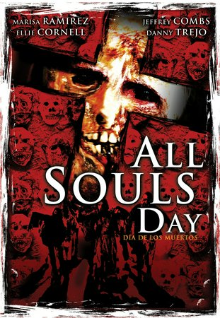 All Souls Day, Marisa Ramírez,Travis Wester,David Keith,Jeffrey Combs,Danny Trejo,Nichole Hiltz,Mircea Monroe,Laz Alonso,Laura Harring,Guy Chapman