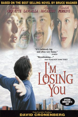 I'm Losing You, Andrew McCarthy,Frank Langella,Elizabeth Perkins,Gina Gershon,Rosanna Arquette,Daniel Von Bargen,Amanda Donohoe,Laraine Newman,Ed Begley Jr.,Salome Jens
