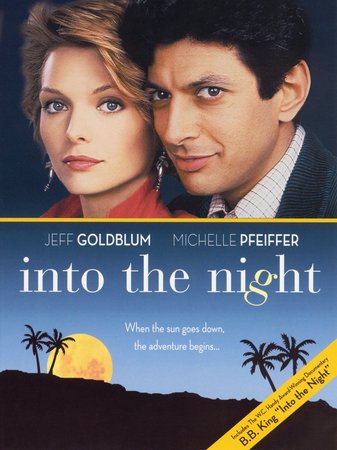 Into the Night, Jeff Goldblum,Michelle Pfeiffer,Richard Farnsworth,David Bowie,Stacey Pickren,Carmen Argenziano,Andrew Marton,Sue Dugan,Elizabeth Solorzano,Dan Aykroyd