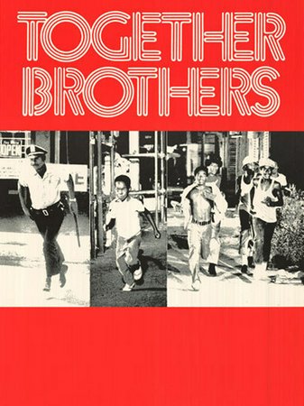 Together Brothers, Ahmad Nurradin,Anthony Wilson,Nelson Sims,Kenneth Bell,Owen Pace,Kim Dorsey,Ed Bernard,Lincoln Kilpatrick,Glynn Turman,Richard Yñiguez