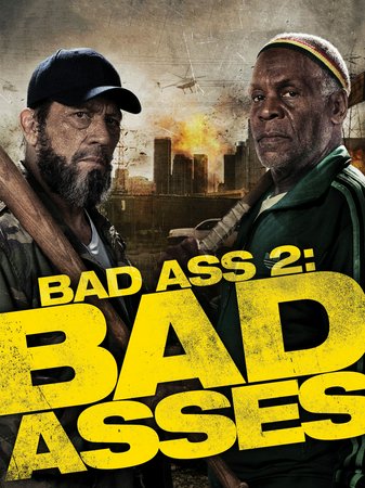 Bad Ass 2: Bad Asses, Danny Trejo,Danny Glover,John Amos,Loni Love,Andrew Divoff,Jimmy Bennett,Patrick Fabian