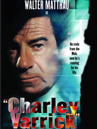 Charley Varrick, Walter Matthau,Joe Don Baker,Felicia Farr,Andrew Robinson,John Vernon,Sheree North,Norman Fell,Benson Fong,Woodrow Parfrey,William Schallert