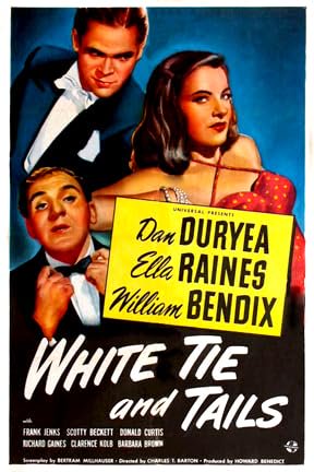 White Tie and Tails, Dan Duryea,Ella Raines,William Bendix,Richard Gaines,Barbara Brown,Clarence Kolb,Donald Curtis,Frank Jenks,Samuel S. Hinds,John Miljan
