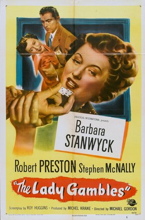 The Lady Gambles, Barbara Stanwyck,Robert Preston,Edith Barrett,Stephen McNally,John Hoyt,Elliott Sullivan,John Harmon,Philip Van Zandt,Leif Erickson,Curt Conway