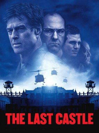 The Last Castle, Robert Redford,James Gandolfini,Mark Ruffalo,Delroy Lindo,Steve Burton,Paul Calderon,Samuel Ball,Jeremy Childs,Clifton Collins Jr.,George W. Scott