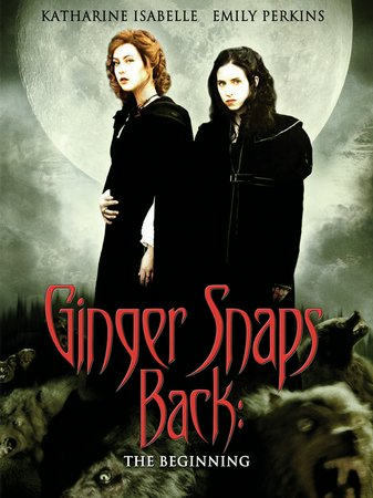 Ginger Snaps 3, Emily Perkins,Katharine Isabelle,Nathaniel Arcand,J.R. Bourne,Hugh Dillon,Grant