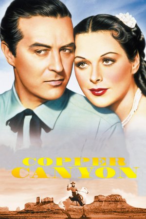 Copper Canyon, Ray Milland,Hedy Lamarr,Macdonald Carey,Mona Freeman,Harry Carey Jr.,Frank Faylen,Hope Emerson,Taylor Holmes,Peggy Knudsen,James Burke