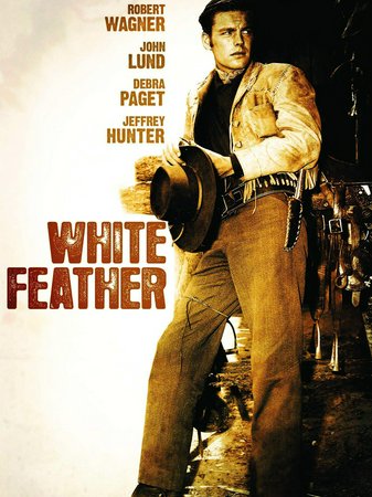 White Feather, Robert Wagner,John Lund,Debra Paget,Jeffrey Hunter,Eduard Franz,Noah Beery Jr.,Virginia Leith,Emile Meyer,Hugh O'Brian,Milburn Stone