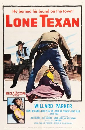 The Lone Texan, Willard Parker,Grant Williams,Audrey Dalton,June Blair,Douglas Kennedy,Dabbs Greer,Barbara Heller,Rayford Barnes,Tyler McVey,Lee Farr