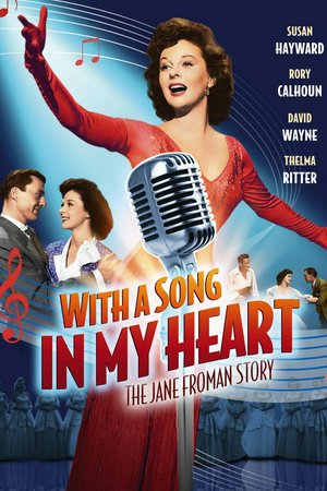 With a Song in My Heart, Susan Hayward,Rory Calhoun,David Wayne,Thelma Ritter,Robert Wagner,Una Merkel,Helen Westcott,Richard Allan,Max Showalter,Lyle Talbot