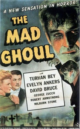 The Mad Ghoul, George Zucco,David Bruce,Evelyn Ankers,Robert Armstrong,Turhan Bey,Milburn Stone,Andrew Tombes,Rose Hobart,Addison Richards,Charles McGraw