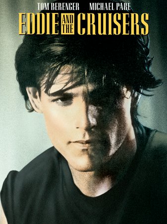 Eddie and the Cruisers, Michael Pare,Tom Berenger,Joe Pantoliano,Ellen Barkin,Matthew Laurance,Helen Schneider,David Wilson,Michael 'Tunes' Antunes,Kenny Vance,John Stockwell