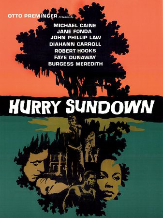 Hurry Sundown, Michael Caine,Jane Fonda,John Phillip Law,Robert Hooks,Loring Smith,Peter Goff,George Kennedy,Luke Askew,Beah Richards,Burgess Meredith
