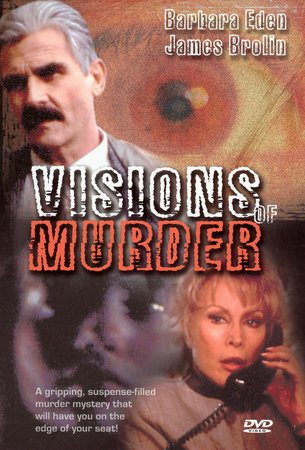 Visions of Murder, Barbara Eden,James Brolin,Terry O'Quinn,Michael Nouri,Joan Pringle,Scott Bryce,Erika Flores,Anita Finlay,Jack Shearer,Ray Reinhardt