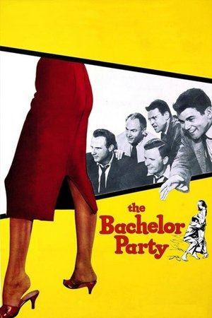 The Bachelor Party, Don Murray,Jack Warden,E.G. Marshall,Larry Blyden,Philip Abbott,Patricia Smith,Carolyn Jones,Nancy Marchand,Karen Norris,Barbara Ames