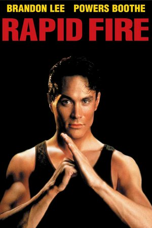 Rapid Fire, Brandon Lee,Powers Boothe,Nick Mancuso,Raymond J. Barry,Kate Hodge,Tzi Ma,Tony Longo,Michael Paul Chan,Dustin Nguyen,Brigitta Stenberg