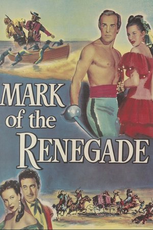 Mark of the Renegade, Ricardo Montalban,Gilbert Roland,Cyd Charisse,J. Carrol Naish,Andrea King,George Tobias,Antonio Moreno,Georgia Backus,Robert Warwick,Armando Silvestre