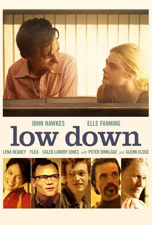Low Down, John Hawkes,Elle Fanning,Glenn Close,Peter Dinklage,Lena Headey,Flea,Caleb Landry Jones,River Ross,Taryn Manning,Billy Drago
