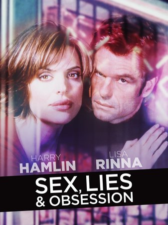 Sex, Lies & Obsession, Harry Hamlin,Lisa Rinna,Kevin Zegers,Robert Clark,Rebecca Jenkins,Karl Pruner,Geoff Bowes,Riley Smith,Lindsay Coles
