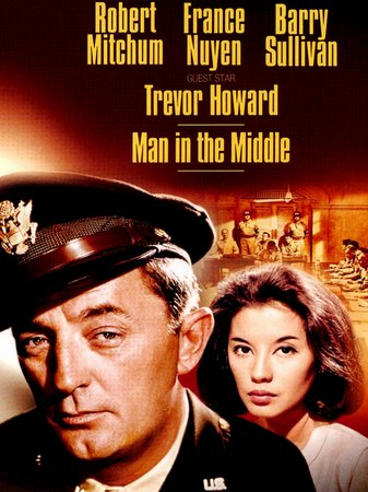 Man in the Middle, Keenan Wynn,Robert Mitchum,France Nuyen,Trevor Howard,Barry Sullivan,Sam Wanamaker,Alexander Knox,Gary Cockrell,Robert Nichols,Michael Goodliffe