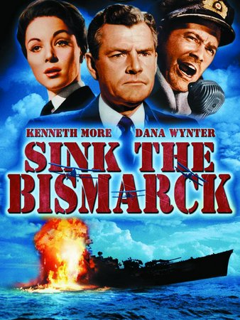 Sink the Bismarck!, Kenneth More,Dana Wynter,Laurence Naismith,Carl Möhner,Geoffrey Keen,Karel Stepanek,Michael Hordern,Maurice Denham,Michael Goodliffe,Esmond Knight