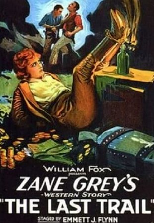 Last Trail, Harry Dunkinson,Harry Springier,Eva Novak,Charles K. French,Wallace Beery,Maurice B. Flynn,Rosemary Theby
