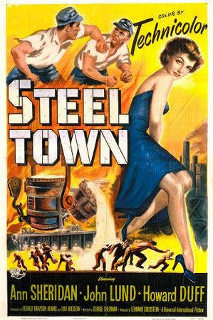 Steel Town, Ann Sheridan,John Lund,Howard Duff,William Harrigan,Eileen Crowe,Chick Chandler,James Best,Nancy Kulp,Elaine Riley,Tudor Owen