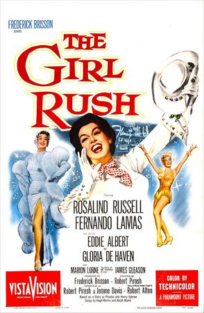 The Girl Rush, Rosalind Russell,Eddie Albert,Fernando Lamas,Gloria De Haven,Marion Lorne,James Gleason,Robert Fortier,Shelley Fabares,Matt Mattox,Don Chrichton