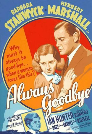 Always Goodbye, Barbara Stanwyck,Herbert Marshall,Ian Hunter,César Romero,Lynn Bari,Binnie Barnes,John Russell,Mary Forbes,Albert Conti,Marcelle Corday