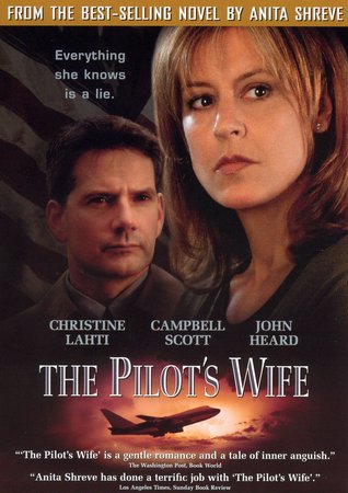 The Pilot's Wife, Christine Lahti,John Heard,Campbell Scott,Alison Pill,Kirsty Mitchell,Nigel Bennett,Sophie Hough-Martin,Rick Burchill