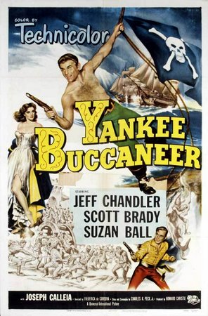 Yankee Buccaneer, Jeff Chandler,Scott Brady,Suzan Ball,George Mathews,Joseph Calleia,Rodolfo Acosta,James Parnell,David Janssen,Jay Silverheels,Michael Ansara