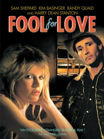 Fool for Love, Sam Shepard,Kim Basinger,Harry Dean Stanton,Randy Quaid,Martha Crawford,Louise Egolf,Sura Cox,Jonathan Skinner,April Russell,Deborah McNaughton