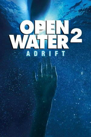 Open Water 2: Adrift, Susan May Pratt,Richard Speight Jr.,Niklaus Lange,Ali Hillis,Cameron Richardson,Eric Dane,Wolfgang Raach,Alexandra Raach,Kelly Wagner,Alfred Cuschieri