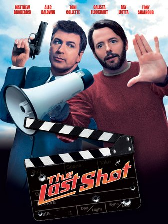 The Last Shot, Matthew Broderick,Alec Baldwin,Toni Collette,Tony Shalhoub,Calista Flockhart,Tim Blake Nelson,Buck Henry,Ray Liotta,Ian Gomez,Troy Winbush