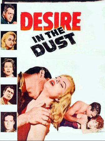 Desire in the Dust, Raymond Burr,Martha Hyer,Ken Scott,Joan Bennett,Brett Halsey,Edward Binns,Jack Ging,Anne Helm,Margaret Field,Maggie Mahoney