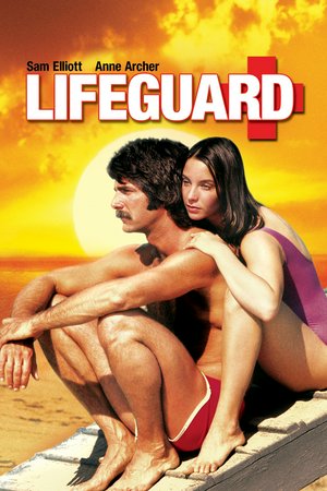 Lifeguard, Sam Elliott,Anne Archer,Stephen Young,Parker Stevenson,Kathleen Quinlan,Steve Burns,Sharon Weber,Mark Hall,Scott Lichtig,Lenka Peterson