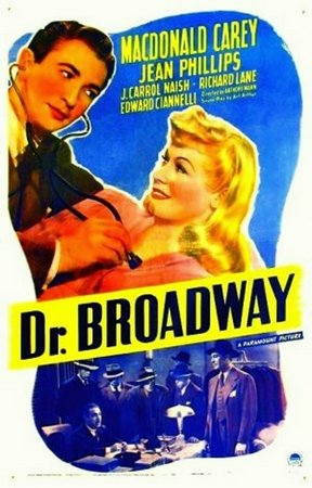 Dr. Broadway, Macdonald Carey,Jean Phillips,Edward Ciannelli,J. Carrol Naish,Eduardo Ciannelli,Richard Lane,Joan Woodbury,Warren Hymer,Frank Bruno,Sid Melton