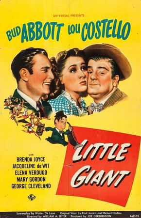 Little Giant, Bud Abbott,Lou Costello,Brenda Joyce,Jacqueline de Wit,George Cleveland,Elena Verdugo,Mary Gordon,Pierre Watkin,Donald MacBride,Victor Kilian
