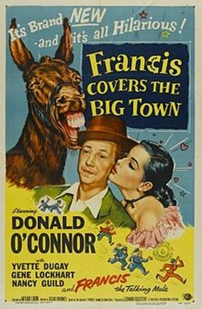Francis Covers the Big Town, Donald O'Connor,Yvette Dugay,Gene Lockhart,Nancy Guild,Larry Gates,Silvio Minciotti,Lowell Gilmore,William Harrigan,Gale Gordon,Hanley Stafford