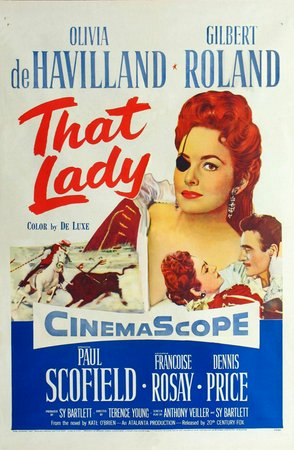 That Lady, Olivia de Havilland,Gilbert Roland,Paul Scofield,Françoise Rosay,Dennis Price,Anthony Dawson,Robert Harris,Peter Illing,José Nieto,Christopher Lee