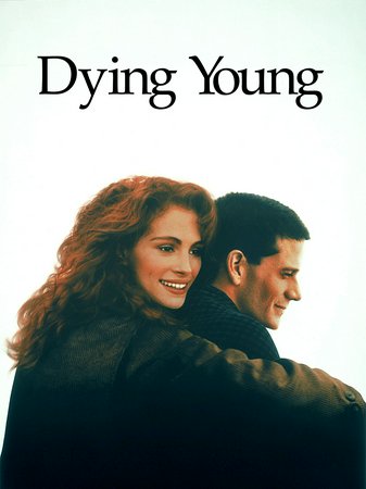 Dying Young, Julia Roberts,Campbell Scott,Vincent D'Onofrio,Colleen Dewhurst,David Selby,Ellen Burstyn,Dion Anderson,George Martin,A.J. Johnson,Daniel Beer