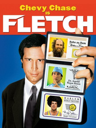 Fletch, Chevy Chase,Joe Don Baker,Dana Wheeler-Nicholson,Richard Libertini,Tim Matheson,M. Emmet Walsh,George Wendt,Kenneth Mars,Geena Davis,Grace Gaynor