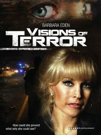 Visions of Terror, Barbara Eden,Michael Nouri,Ted Marcoux,Missy Crider,David Marciano,Steven Anthony Jones,Joan Pringle,Michael DeGood,Peter Anthony Jacobs,Michelle Pelletier