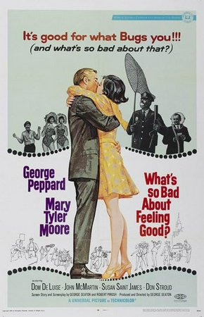 What's So Bad About Feeling Good?, George Peppard,Mary Tyler Moore,John McMartin,Dom DeLuise,Susan Saint James,Nathaniel Frey,Charles Lane,Jeanne Arnold,George Furth,Monty Gunty
