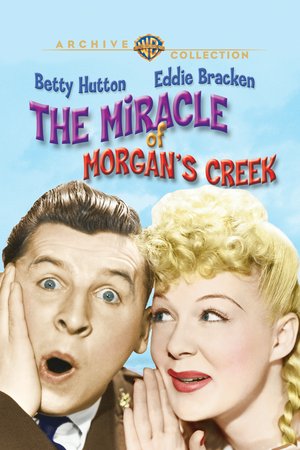 The Miracle of Morgan's Creek, Eddie Bracken,Betty Hutton,William Demarest,Diana Lynn,Brian Donlevy,Akim Tamiroff,Porter Hall,Emory Parnell,Alan Bridge,Julius Tannen