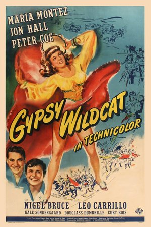 Gypsy Wildcat, Jon Hall,Maria Montez,Nigel Bruce,Gale Sondergaard,Leo Carrillo,Peter Coe,Douglas Dumbrille,Curt Bois,Harry Cording,William 'Billy' Newell