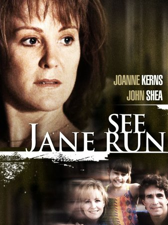 See Jane Run, Joanna Kerns,John Shea,Katy Boyer,Lee Garlington,Tiffany Taubman,Blaire Baron,Kurt Fuller,Cliff Potts,Bonnie Bartlett,Melissa Weber